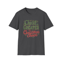 Load image into Gallery viewer, Christ Is Greater Than Christmas Chaos Shirt | Christian Holiday T-Shirt for Church Attendees, Everyday Believers &amp; Faith Gift Giving