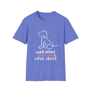 Unisex T-Shirt - Wag More Bark Less Love Jesus