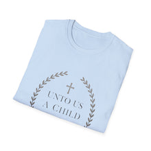 Load image into Gallery viewer, Christmas Bible Verse T-Shirt Unto Us a Child Is Born Isaiah 9:6 for Church Attendees, Everyday Believers, and Religious Gift Giving - Limited Holiday Collection 🎄
