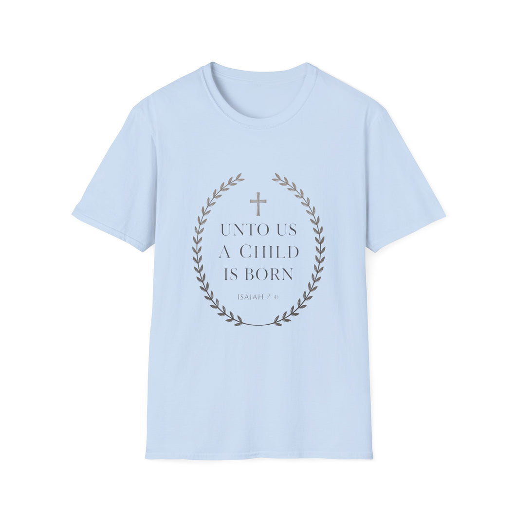 Christmas Bible Verse T-Shirt Unto Us a Child Is Born Isaiah 9:6 for Church Attendees, Everyday Believers, and Religious Gift Giving - Limited Holiday Collection 🎄