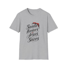 Load image into Gallery viewer, Santa Knows Jesus Saves Christmas Christian T-Shirt Funny Faith Holiday Tee for Church Attendees, Everyday Believers, Religious Gift Giving