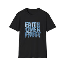 Load image into Gallery viewer, Faith Over Frost Christian Winter T-Shirt Inspiring Bible Verse Tee Church Attendees, Everyday Believers in Public, Religious Gift Giving