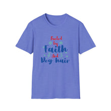 Load image into Gallery viewer, Faith and Dog Hair T-Shirt