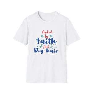 Faith and Dog Hair T-Shirt