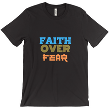 Load image into Gallery viewer, Faith Over Fear T-Shirt - Inspirational Christian Apparel for Women &amp; Men