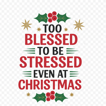 Load image into Gallery viewer, Christian faith digital download with Too blessed to be stressed