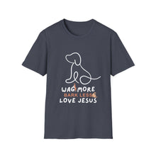 Load image into Gallery viewer, Unisex T-Shirt - Wag More Bark Less Love Jesus