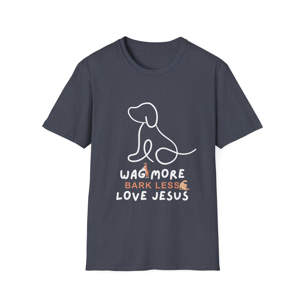 Unisex T-Shirt - Wag More Bark Less Love Jesus