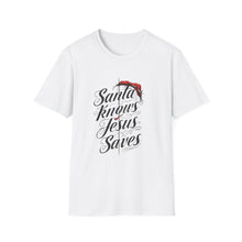 Load image into Gallery viewer, Santa Knows Jesus Saves Christmas Christian T-Shirt Funny Faith Holiday Tee for Church Attendees, Everyday Believers, Religious Gift Giving