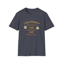 Load image into Gallery viewer, Coffee Lover T-Shirt - I Just Want to Sip Coffee Praise God and Pet My Dog