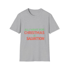 Load image into Gallery viewer, Christian faith t-shirt with All ai want for Christmas is Salvation