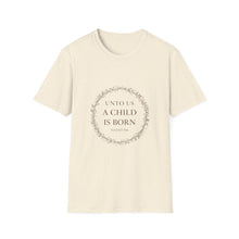 Load image into Gallery viewer, Unto Us a Child Is Born Isaiah 9:6 Christmas Bible Verse T-Shirt for Church Attendees, Everyday Believers, and Religious Gift Giving - Limited Holiday Collection 🎄