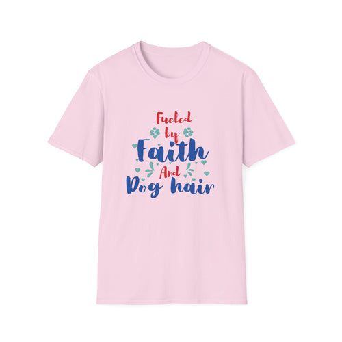 Faith and Dog Hair T-Shirt