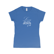 Load image into Gallery viewer, Love Me Some Jesus Y all W/L
