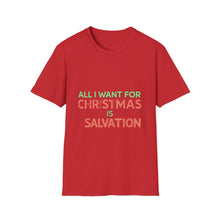 Load image into Gallery viewer, Christian faith t-shirt with All ai want for Christmas is Salvation