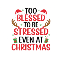 Load image into Gallery viewer, Too blessed to be stressed AI bundle 2 - Limited Holiday Collection 🎄