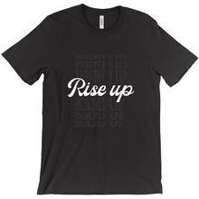 Load image into Gallery viewer, “Rise Up T-Shirt – Motivational Graphic Tee, Empowering Design for Everyday Wear”