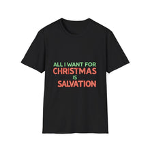 Load image into Gallery viewer, Christian faith t-shirt with All ai want for Christmas is Salvation