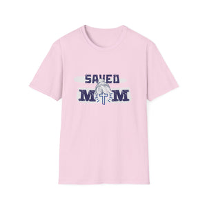 Mom Saved Unisex T-Shirt