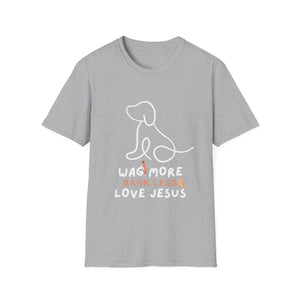 Unisex T-Shirt - Wag More Bark Less Love Jesus