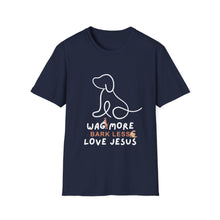 Load image into Gallery viewer, Unisex T-Shirt - Wag More Bark Less Love Jesus