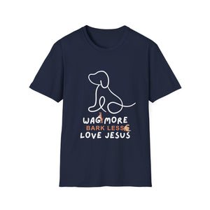 Unisex T-Shirt - Wag More Bark Less Love Jesus