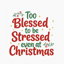 Load image into Gallery viewer, Christian faith digital download with Too blessed to be stressed