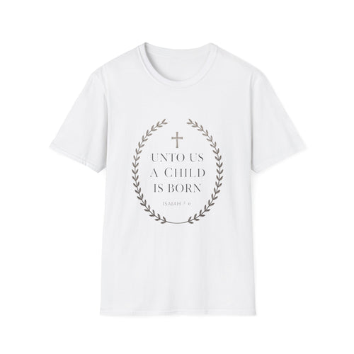 Christmas Bible Verse T-Shirt Unto Us a Child Is Born Isaiah 9:6 for Church Attendees, Everyday Believers, and Religious Gift Giving - Limited Holiday Collection 🎄
