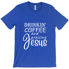 Load image into Gallery viewer, Drinkin coffee and praising Jesus
