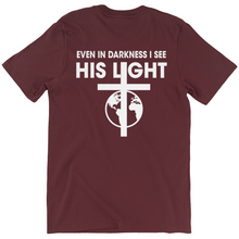 Load image into Gallery viewer, Even in Darkness I see His Light