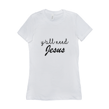 Load image into Gallery viewer, Y’all need Jesus