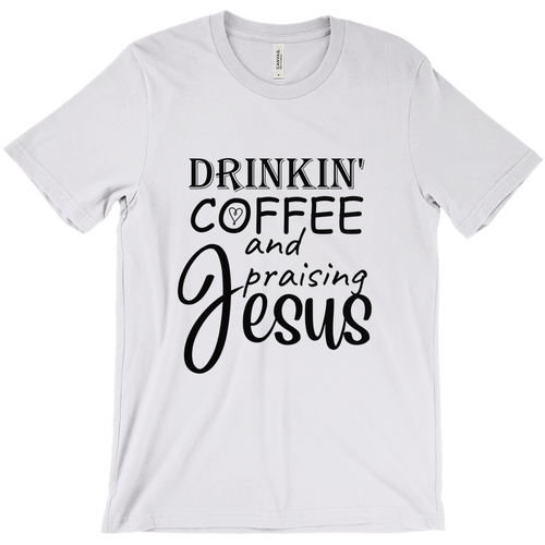 Drinkin coffee and praising Jesus