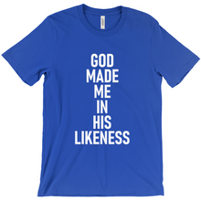 Load image into Gallery viewer, God made me in his likeness
