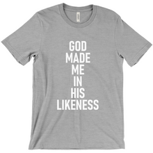 Load image into Gallery viewer, God made me in his likeness