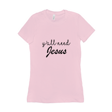 Load image into Gallery viewer, Y’all need Jesus