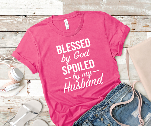 Blessed by God Spoiled by my Husband