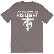 Load image into Gallery viewer, Even in Darkness I see His Light