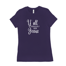 Load image into Gallery viewer, Y&#39;all seriously need Jesus