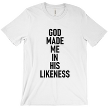 Load image into Gallery viewer, God made me in his likeness