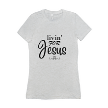 Load image into Gallery viewer, Livin for Jesus