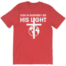 Load image into Gallery viewer, Even in Darkness I see His Light