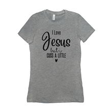 Load image into Gallery viewer, I love Jesus but I Cuss a little
