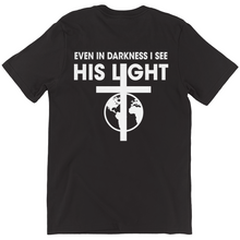 Load image into Gallery viewer, Even in Darkness I see His Light