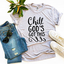 Load image into Gallery viewer, Chill God’s Got This T-shirt