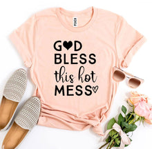 Load image into Gallery viewer, God Bless This Hot Mess T-shirt