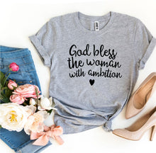 Load image into Gallery viewer, God Bless The Woman With Ambition T-shirt