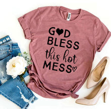 Load image into Gallery viewer, God Bless This Hot Mess T-shirt
