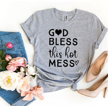 Load image into Gallery viewer, God Bless This Hot Mess T-shirt