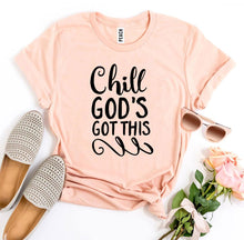 Load image into Gallery viewer, Chill God’s Got This T-shirt
