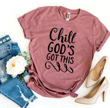 Load image into Gallery viewer, Chill God’s Got This T-shirt